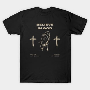 believe in god Christianity T-Shirt